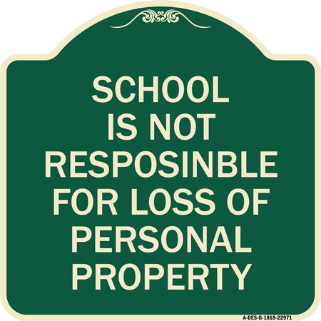 Signmission School Is Not Responsible for Loss of Personal Property Heavy-Gauge Alum Sign, 18" H, G-1818-22971 A-DES-G-1818-22971